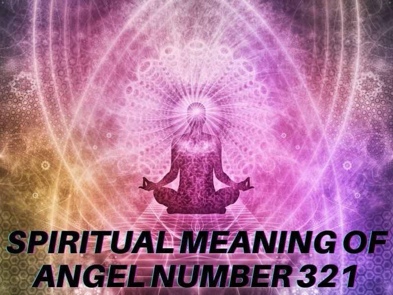 Spiritual Meaning of Angel Number 321