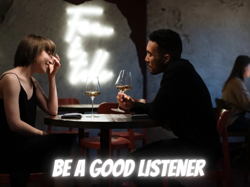 Be a good listener
