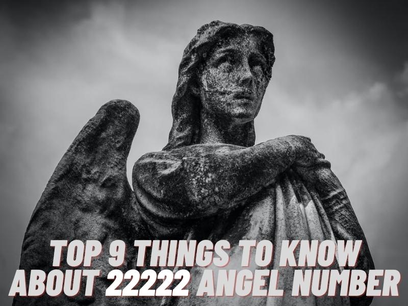 Top 9 things to know about 22222 angel number