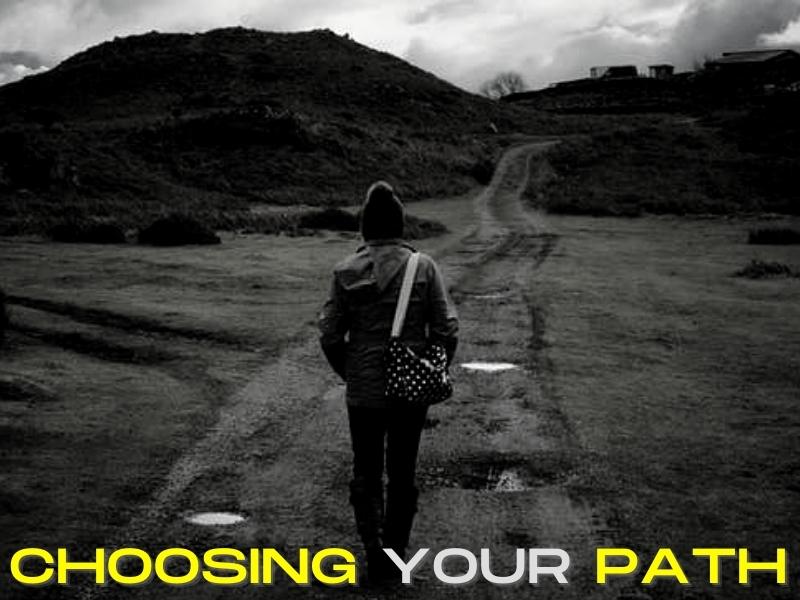 Use Discernment when choosing your path.